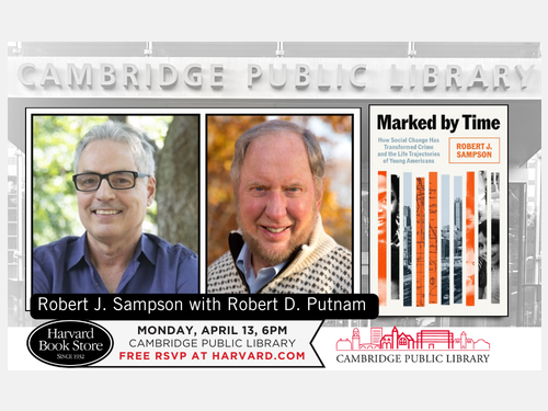 Event image for Robert J. Sampson presents: Marked by Time: How Social Change Has Transformed Crime and the Life Trajectories of Young Americans (Main)