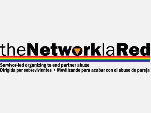 Black text on transparent background that says, "The Network/La Red: Survivor-led organizing to end partner abuse," in English and "Dirigida por sobrevivientes, movilizando para acabar con el abuso de pareja," in Spanish.