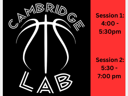 Cambridge Basketball Lab flyer with Session 1: 4 PM to 5:30 PM and Session 2: 5:30 PM to 7 PM.