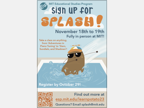 Sign up for splash! fully in person on November 18th and 19th at MIT